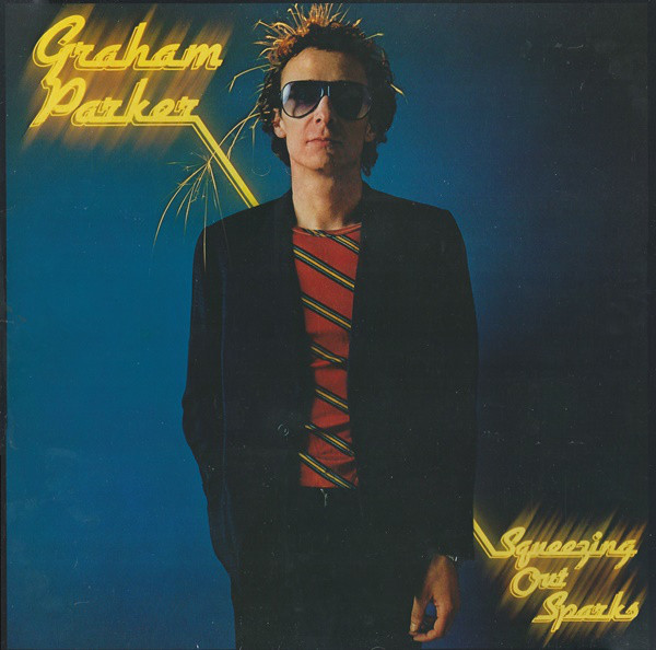 Graham Parker: Squeezing Out Sparks (1979)